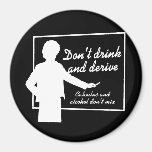 DON'T DRINK AND DERIVE T-shirt Fridge Magnets