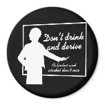 DON'T DRINK AND DERIVE T-shirt Fridge Magnets