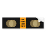 "Don't drink and drive" Bumper Sticker
