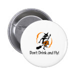 Dont Drink And Fly Witch Buttons