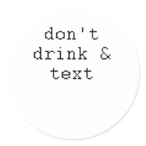 don't drink and text