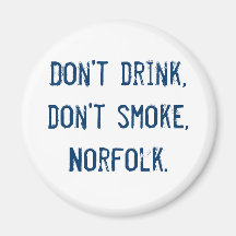 Don't drink, don't smoke, Norfolk. Fridge Magnet