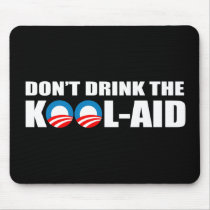 DON'T DRINK THE KOOL-AID MOUSEPAD