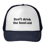 Don't drink the kool aid trucker hats