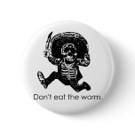 Don't Eat The Worm Mexican Skeleton