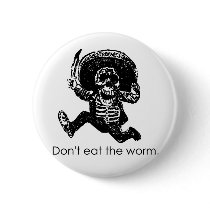 Don't Eat The Worm Mexican Skeleton