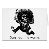 Don't Eat The Worm Mexican Skeleton