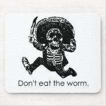 Don't Eat The Worm Mexican Skeleton