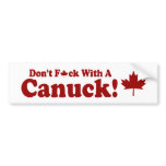 DON'T F*CK WITH A CANUCK !!