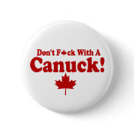 DON'T F*CK WITH A CANUCK !!