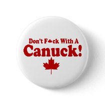 DON'T F*CK WITH A CANUCK !!