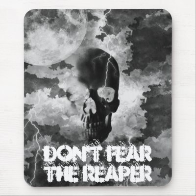 don't faer the reaper, don't fear the reaper mouse pad by Shadow_tek