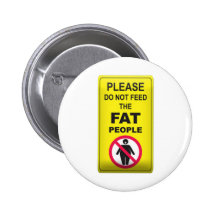 Don't Feed Fatty Pinback Buttons