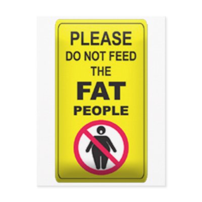 Don't Feed Fatty by GreasyGrandma
