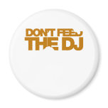 Don't Feed The DJ - Music Disc Jockey DJing vinyl magnets