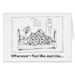 Don't Feel Like Exercising Greeting Cards