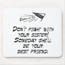Don't fight with your sister mousepad