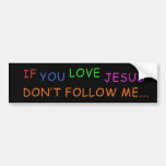 dont_follow_me2 bumper sticker