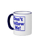 Don't Follow Me! Mug