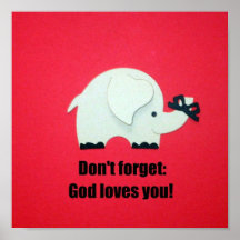 Don't forget: God loves you! Posters