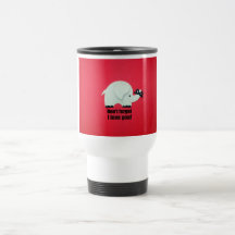 Don't forget I love you! Mug