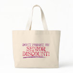 Don't Forget My Senior Discount! Tote Bag
