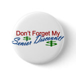Don't Forget My Senior Discount buttons