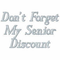 Don't Forget My Senior Discount Embroidered Polo