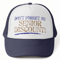 Don't Forget My Senior Discount! Hats