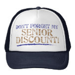 Don't Forget My Senior Discount! Hats