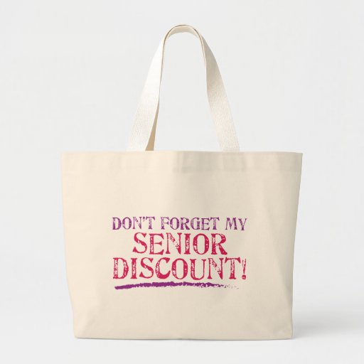 Don't Forget My Senior Discount! Tote Bag