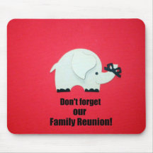 Don't forget our Family Reunion! Mouse Pads