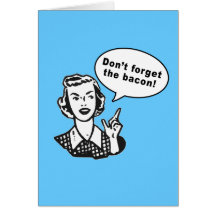 Don't Forget the Bacon! Fun Bacon Design Greeting Card