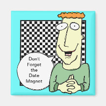 DON'T FORGET THE DATE MAGNET