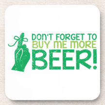 Don't FORGET to buy me BEER! from The Beer Shop Beverage Coaster