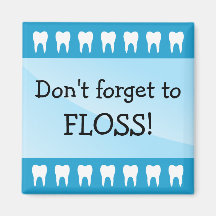 Dont forget to floss dental dentist magnet