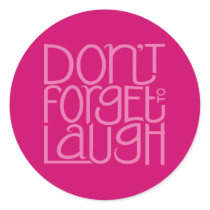 Don't Forget to Laugh pink Sticker