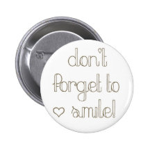 Don't Forget To Smile Button