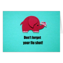 Don't forget your flu shot! greeting card