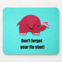 Don't forget your flu shot! mousepad