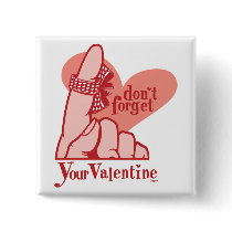 Don't Forget Your Valentine! Pins