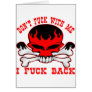 Don't Fuck With Me I Fuck Back Flaming Skull Greeting Card