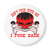 Don't Fuck With Me I Fuck Back Flaming Skull Magnets