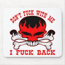 Don't Fuck With Me I Fuck Back Flaming Skull Mouse Pad