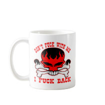 Don't Fuck With Me I Fuck Back Flaming Skull Mugs