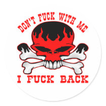 Don't Fuck With Me I Fuck Back Flaming Skull Sticker