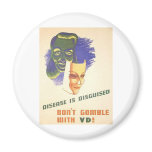 Don't Gamble with VD magnets