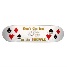don't get lost in the shuffle skate decks