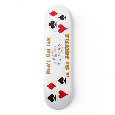 don't get lost in the shuffle skate decks by jvinnyg