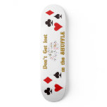 don't get lost in the shuffle skateboards